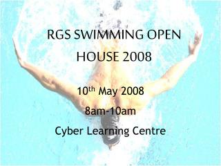 RGS SWIMMING OPEN HOUSE 2008