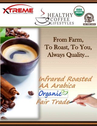 From Farm, To Roast, To You, Always Quality…
