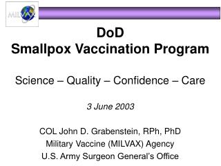 DoD Smallpox Vaccination Program Science – Quality – Confidence – Care 3 June 2003