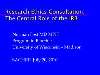 Research Ethics Consultation: The Central Role of the IRB