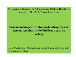 8º Congresso Nacional de Administração Pública: Desafios e soluções – 21 e 22 de Novembro, Oeiras