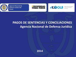 PAGOS DE SENTENCIAS Y CONCILIACIONES Agencia Nacional de Defensa Jurídica