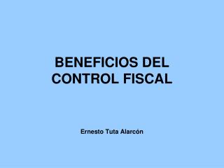 BENEFICIOS DEL CONTROL FISCAL