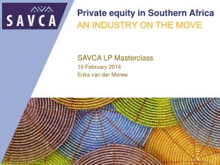 Private equity in Southern Africa AN INDUSTRY ON THE MOVE