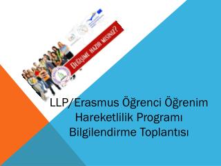 LLP/Erasmus Öğrenci Öğrenim Hareketlilik Programı Bilgilendirme Toplantısı