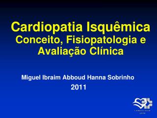 Cardiopatia Isquêmica Conceito, Fisiopatologia e Avaliação Clínica