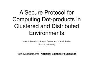 A Secure Protocol for Computing Dot-products in Clustered and Distributed Environments