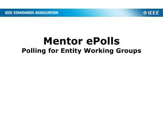 Mentor ePolls Polling for Entity Working Groups