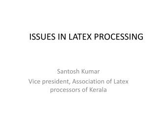 ISSUES IN LATEX PROCESSING