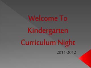 Welcome To Kindergarten Curriculum Night