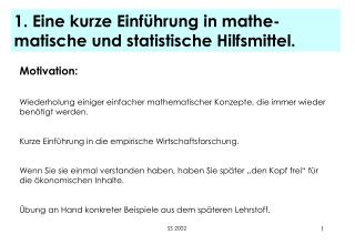 1. Eine kurze Einführung in mathe-matische und statistische Hilfsmittel.
