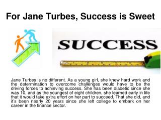 For Jane Turbes, Success is Sweet