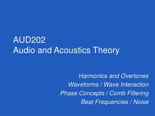 Harmonics and Overtones Waveforms / Wave Interaction Phase Concepts / Comb Filtering