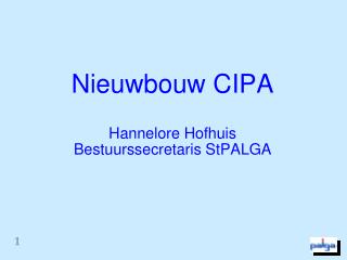 Nieuwbouw CIPA Hannelore Hofhuis Bestuurssecretaris StPALGA