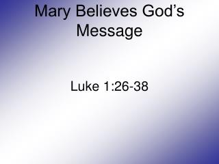 Mary Believes God’s Message