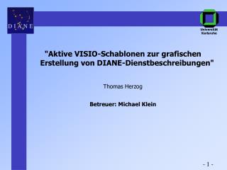&quot;Aktive VISIO-Schablonen zur grafischen Erstellung von DIANE-Dienstbeschreibungen&quot; Thomas Herzog
