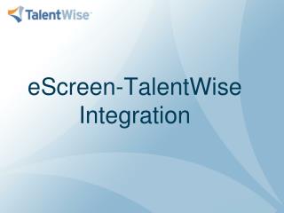 eScreen-TalentWise Integration