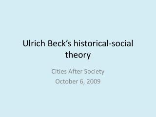 Ulrich Beck’s historical-social theory