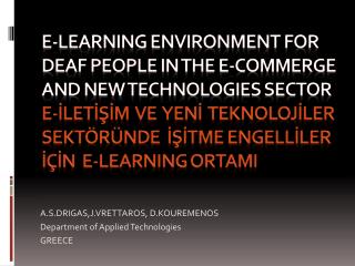 A.S.DRIGAS,J.VRETTAROS, D.KOUREMENOS Department of Applied Technologies GREECE