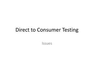 Direct to Consumer Testing