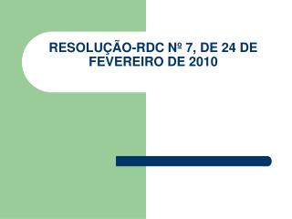 RESOLUÇÃO-RDC Nº 7, DE 24 DE FEVEREIRO DE 2010