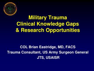 Military Trauma Clinical Knowledge Gaps &amp; Research Opportunities