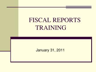 FISCAL REPORTS TRAINING