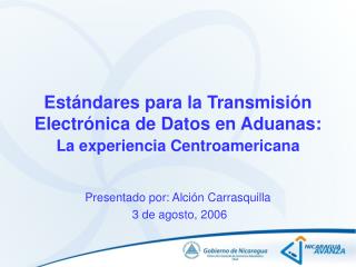Estándares para la Transmisión Electrónica de Datos en Aduanas: La experiencia Centroamericana