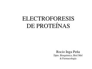 Rocio Inga Peña Dpto. Bioquímica, Biol Mol &amp; Farmacología