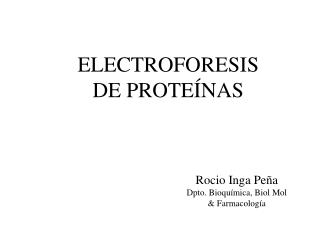 Rocio Inga Peña Dpto. Bioquímica, Biol Mol &amp; Farmacología