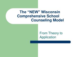 The “NEW” Wisconsin 	Comprehensive School 				Counseling Model