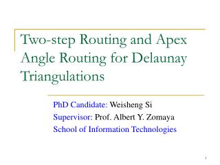 Two-step Routing and Apex Angle Routing for Delaunay Triangulations