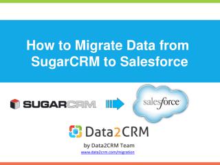 How to Migrate SugarCRM to Salesforce with Data2CRM