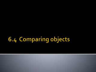 6.4 Comparing objects