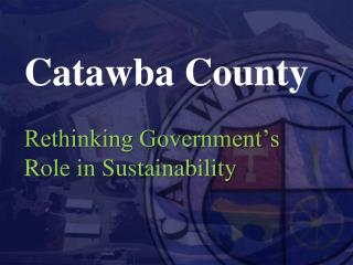 Catawba County Rethinking Government’s Role in Sustainability