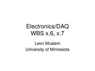 Electronics/DAQ WBS x.6, x.7