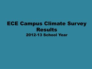 ECE Campus Climate Survey Results 2012-13 School Year