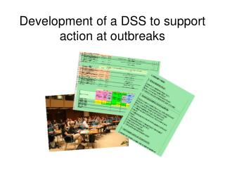Development of a DSS to support action at outbreaks