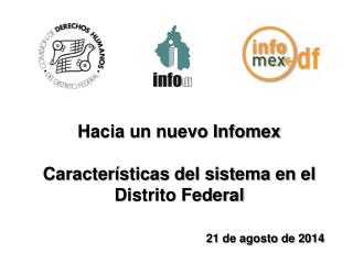 Hacia un nuevo Infomex Características del sistema en el Distrito Federal