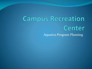 Campus Recreation Center
