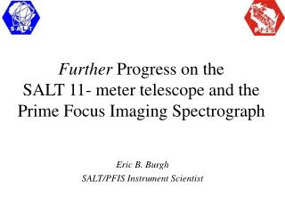 Further Progress on the SALT 11- meter telescope and the Prime Focus Imaging Spectrograph