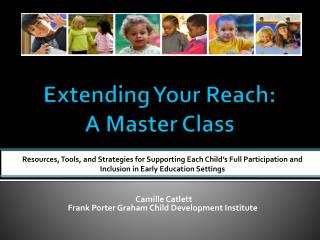 Extending Your Reach: A Master Class