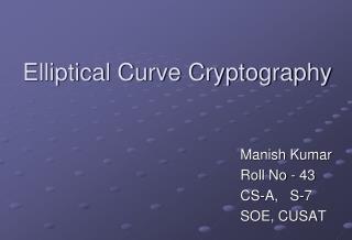 Elliptical Curve Cryptography