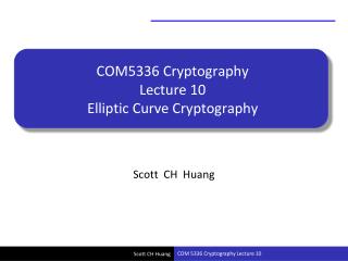 COM5336 Cryptography Lecture 10 Elliptic Curve Cryptography