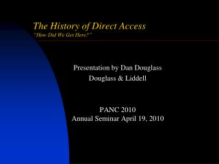 The History of Direct Access “How Did We Get Here?”