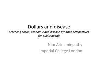 Dollars and disease Marrying social, economic and disease dynamic perspectives for public health