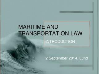 MARITIME AND TRANSPORTATION LAW