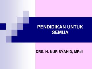 PENDIDIKAN UNTUK SEMUA