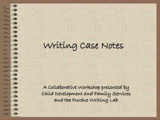 Writing Case Notes