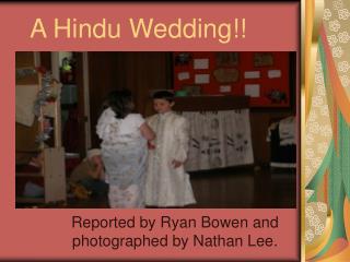 A Hindu Wedding!!